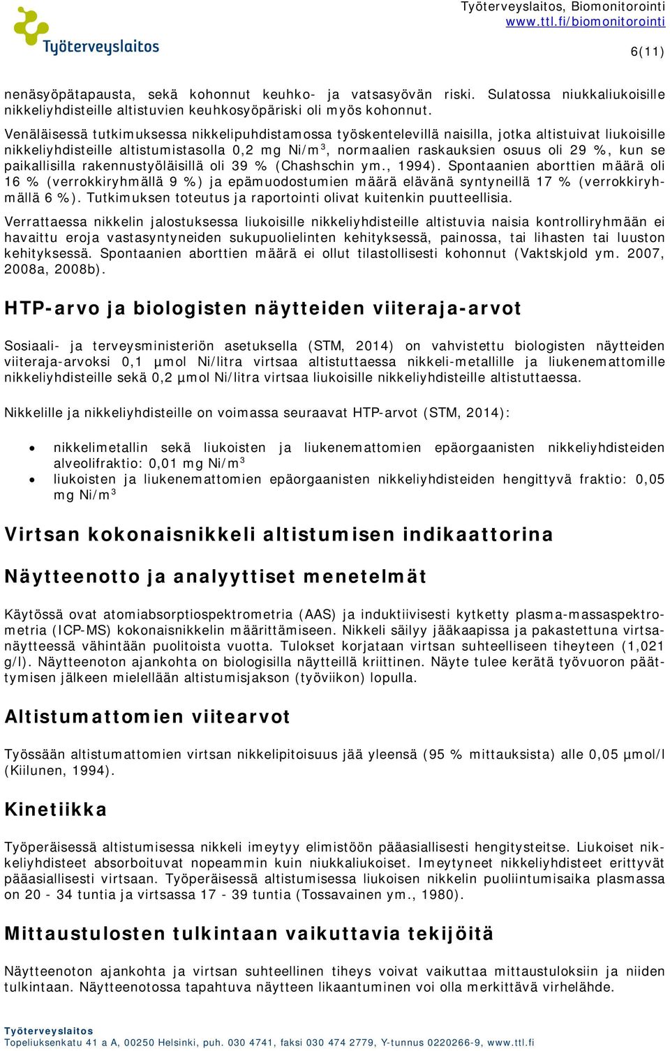 se paikallisilla rakennustyöläisillä oli 39 % (Chashschin ym., 1994).