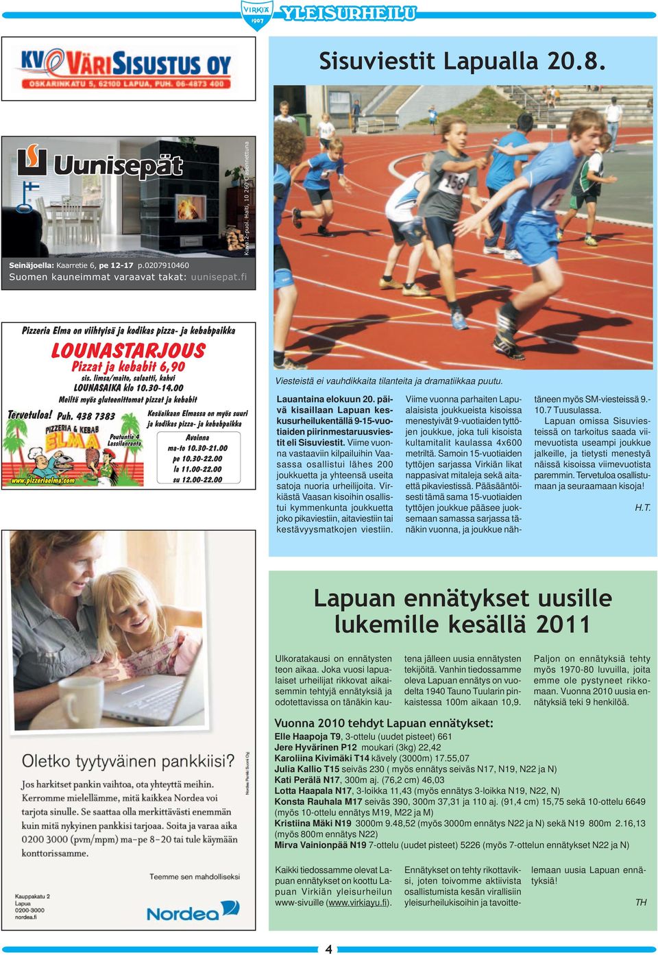 Viime vuonna vastaaviin kilpailuihin Vaasassa osallistui lähes 200 joukkuetta ja yhteensä useita satoja nuoria urheilijoita.
