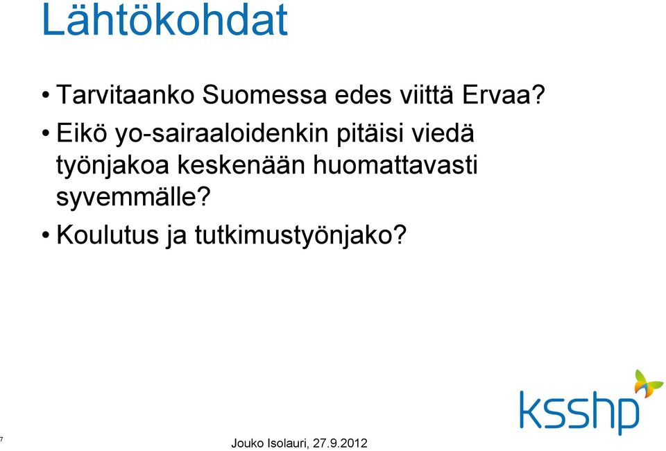 Eikö yo-sairaaloidenkin pitäisi viedä