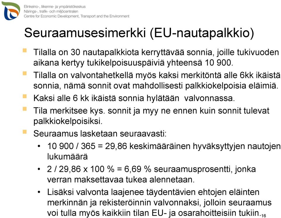 Tila merkitsee kys. sonnit ja myy ne ennen kuin sonnit tulevat palkkiokelpoisiksi.