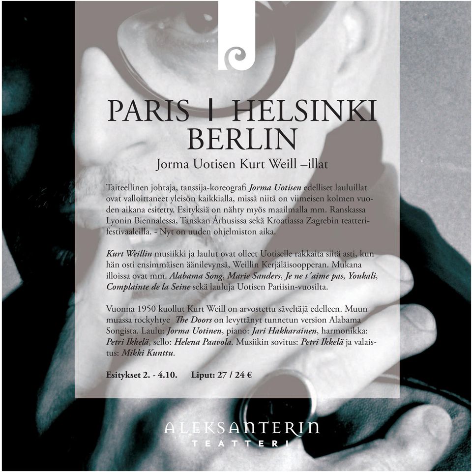 Kurt Weillin musiikki ja laulut ovat olleet Uotiselle rakkaita siitä asti, kun hän osti ensimmäisen äänilevynsä, Weillin Kerjäläisoopperan. Mukana illoissa ovat mm.