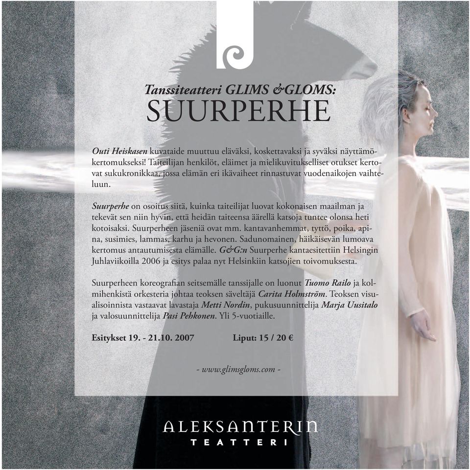 Suurperhe on osoitus siitä, kuinka taiteilijat luovat kokonaisen maailman ja tekevät sen niin hyvin, että heidän taiteensa äärellä katsoja tuntee olonsa heti kotoisaksi. Suurperheen jäseniä ovat mm.