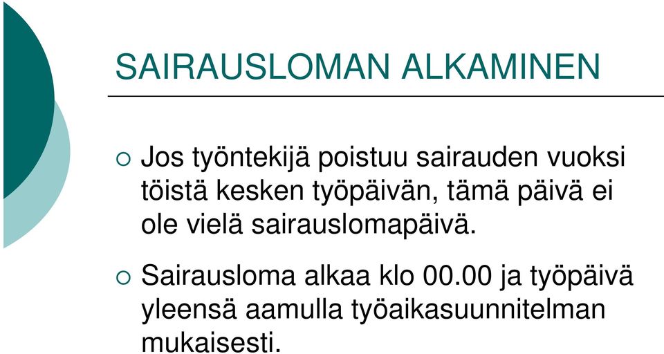 ei ole vielä sairauslomapäivä.