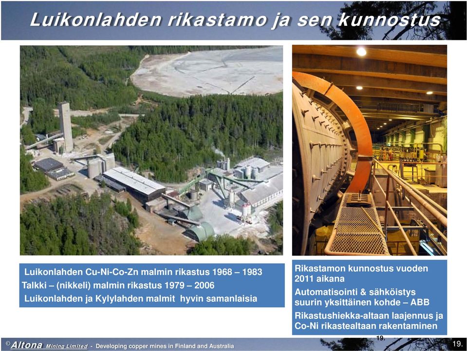 2011 aikana Automatisointi & sähköistys suurin yksittäinen kohde ABB Rikastushiekka-altaan laajennus ja