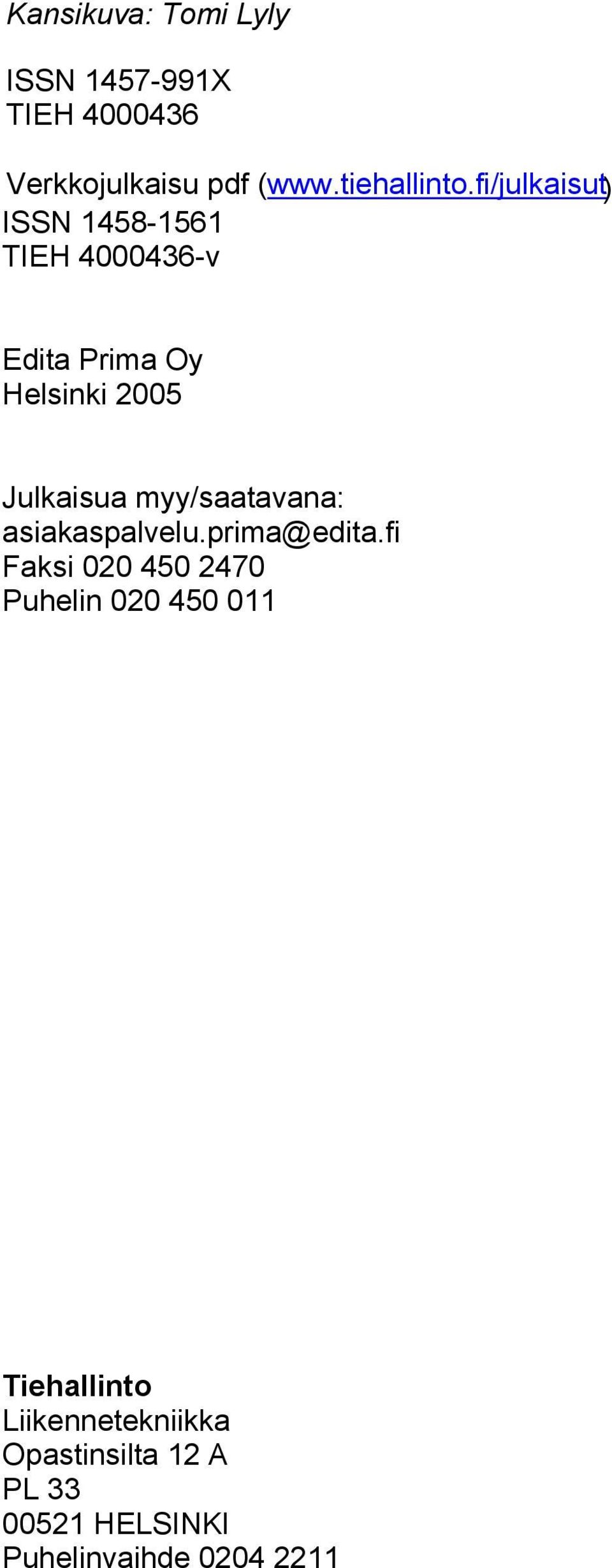 myy/saatavana: asiakaspalvelu.prima@edita.