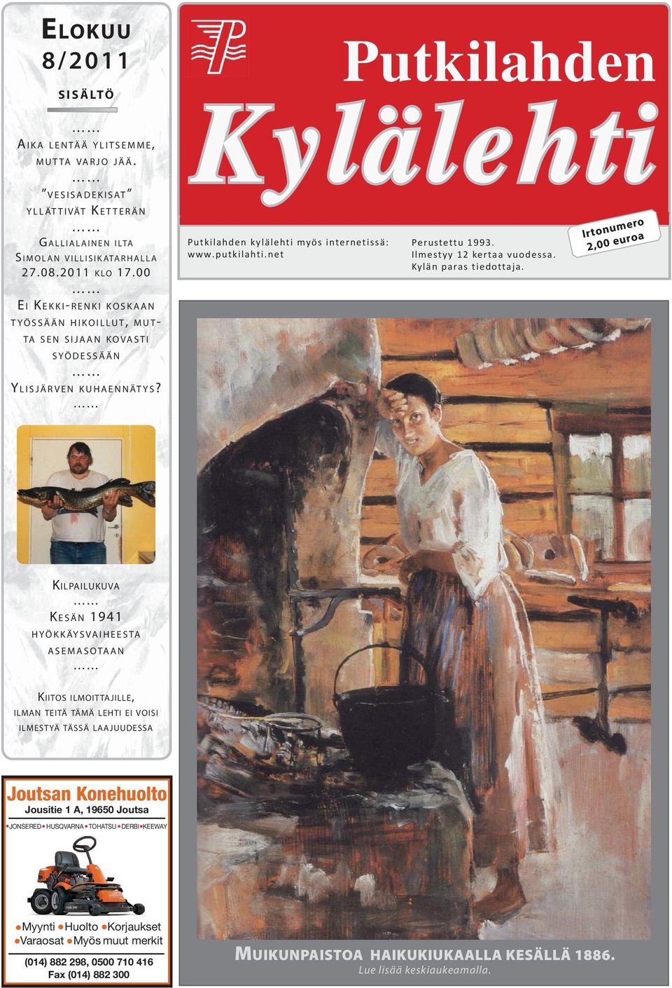 net Perustettu 1993. Ilmestyy 12 kertaa vuodessa. Kylän paras tiedottaja.