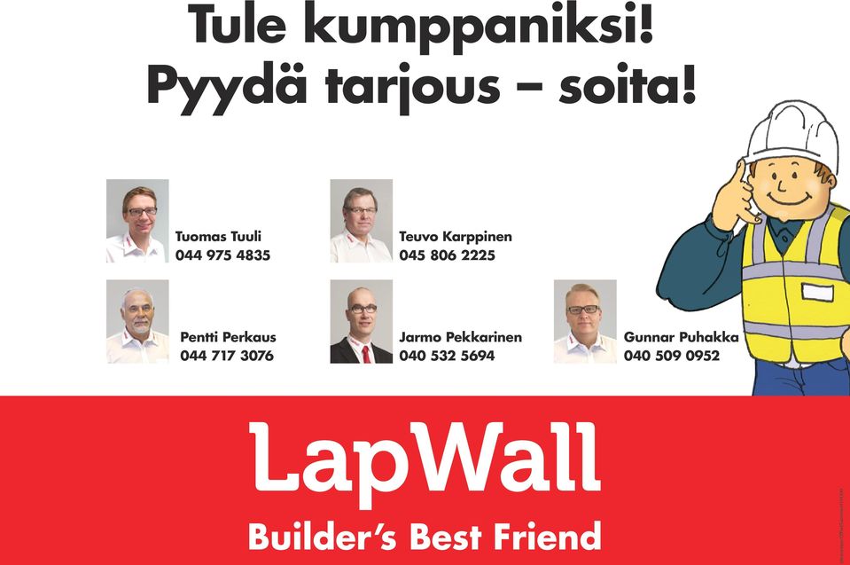 Pentti Perkaus 044 717 3076 Jarmo Pekkarinen 040 532 5694