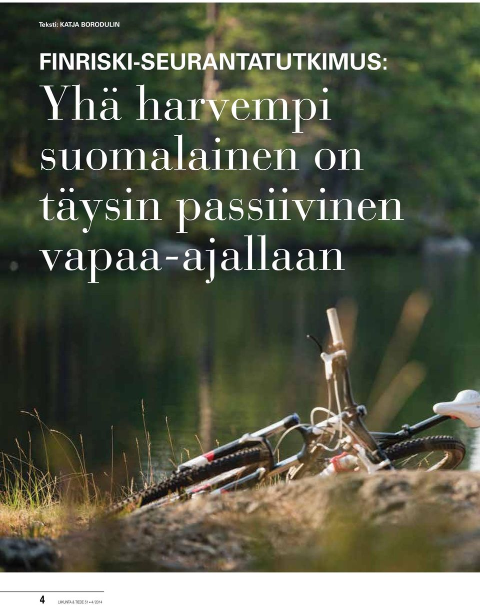 harvempi suomalainen on täysin