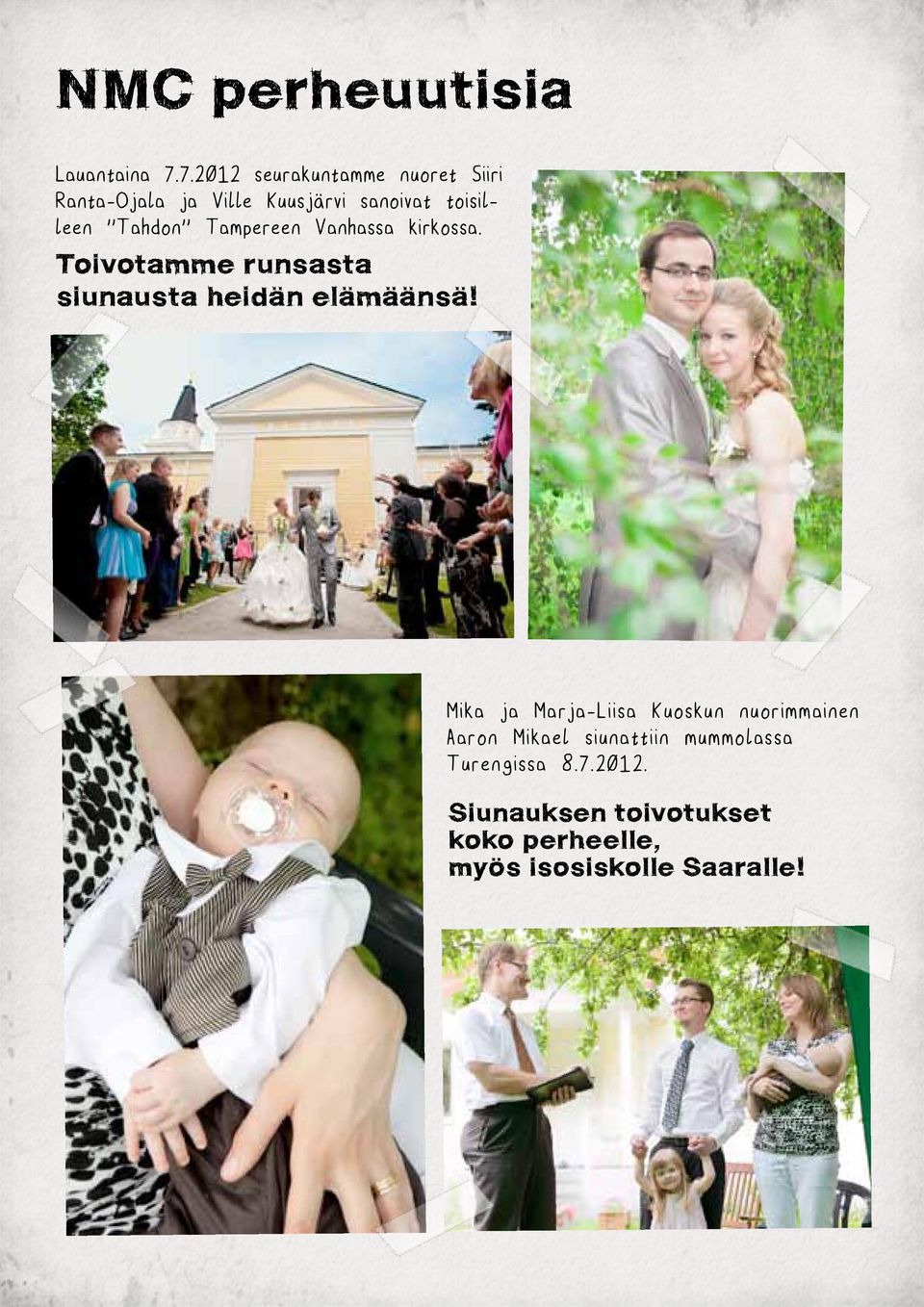''Tahdon'' Tampereen Vanhassa kirkossa. Toivotamme runsasta siunausta heidän elämäänsä!