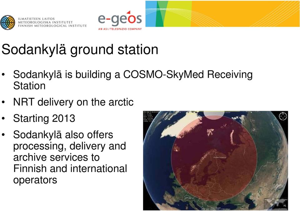 arctic Starting 2013 Sodankylä also offers processing,
