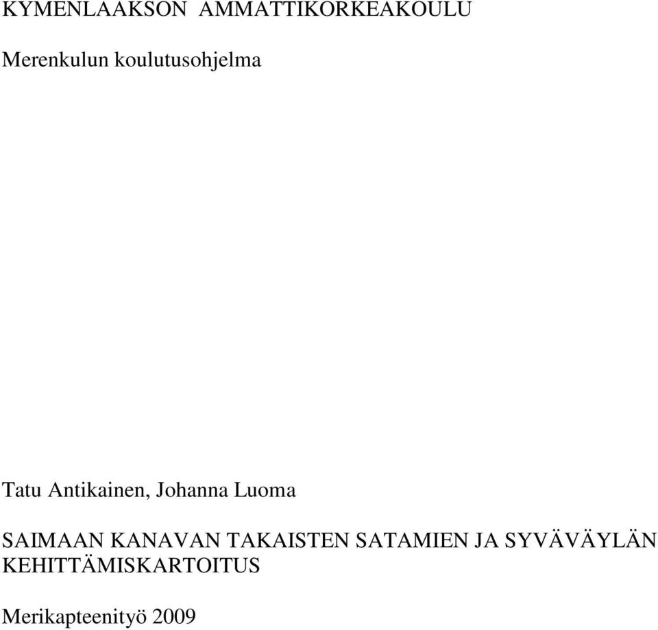 Luoma SAIMAAN KANAVAN TAKAISTEN SATAMIEN JA