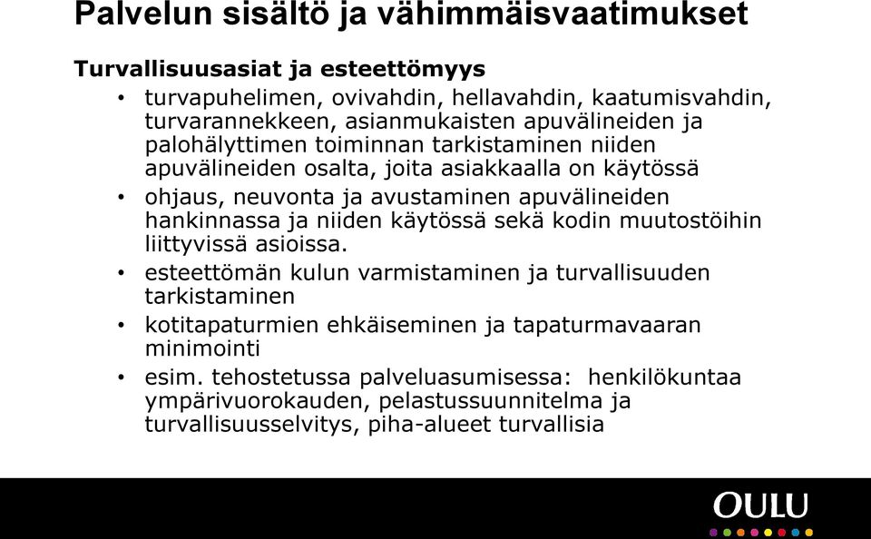 hankinnassa ja niiden käytössä sekä kodin muutostöihin liittyvissä asioissa.