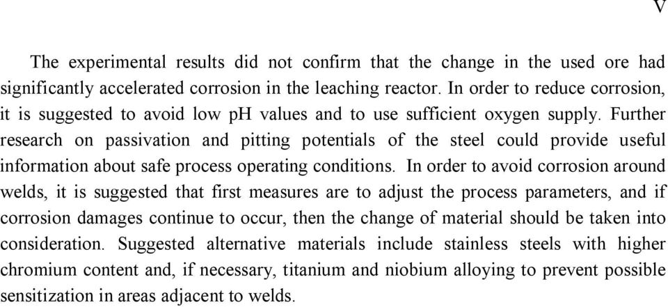 Further research on passivation and pitting potentials of the steel could provide useful information about safe process operating conditions.