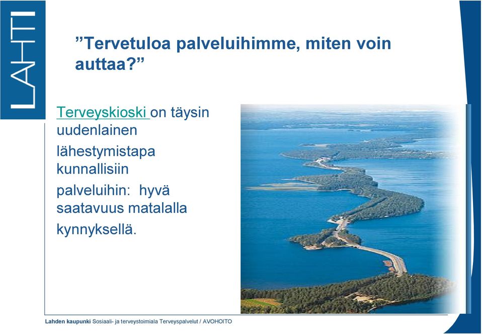 Terveyskioski on täysin uudenlainen