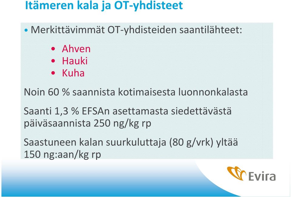 luonnonkalasta Saanti 1,3 % EFSAn asettamasta siedettävästä