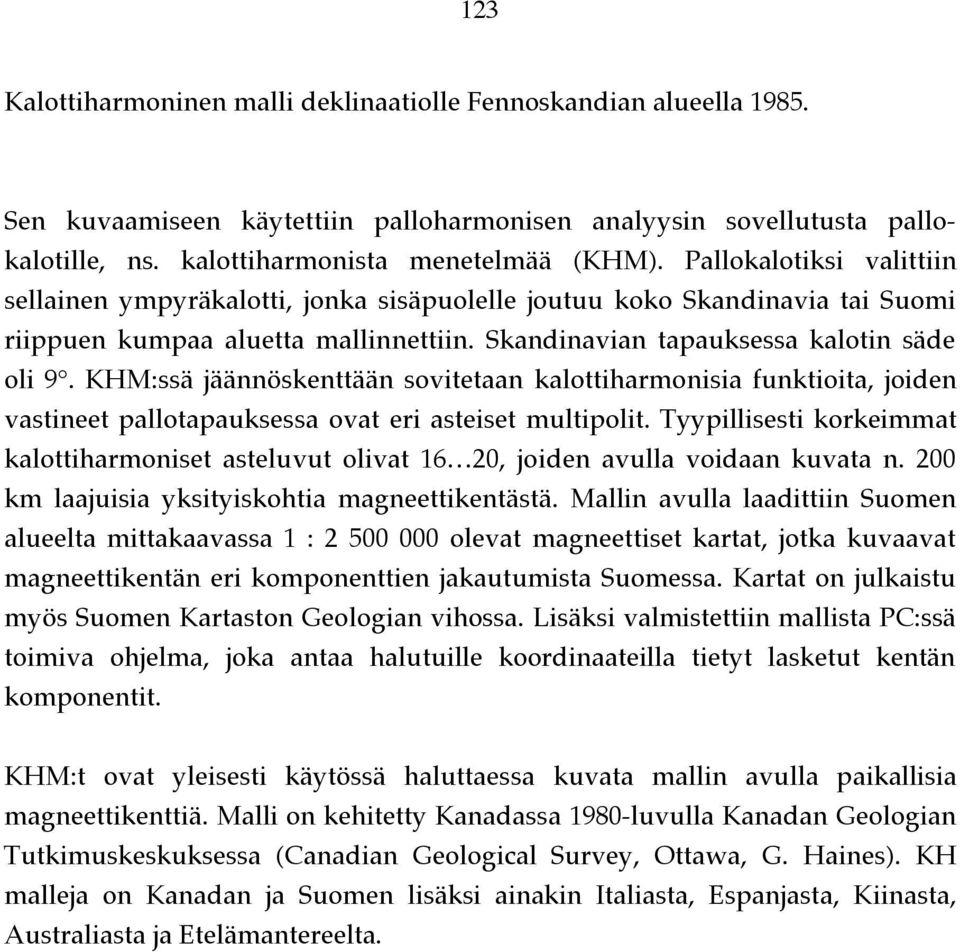 km korkeudella 30 km linjavälein. Havaintoaineisto on kuvattu 20.