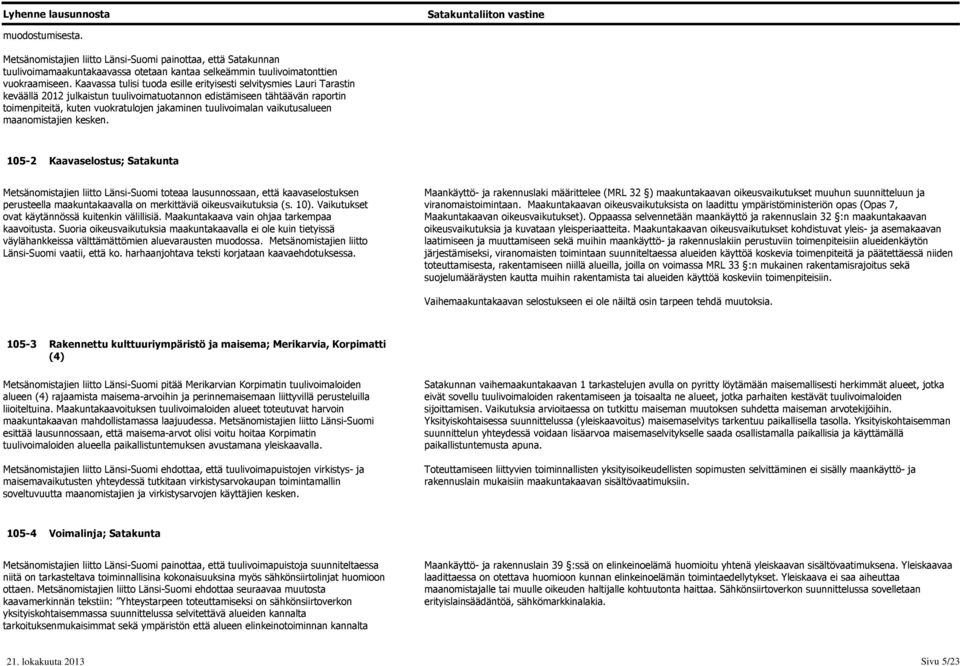 tuulivoimalan vaikutusalueen maanomistajien kesken.
