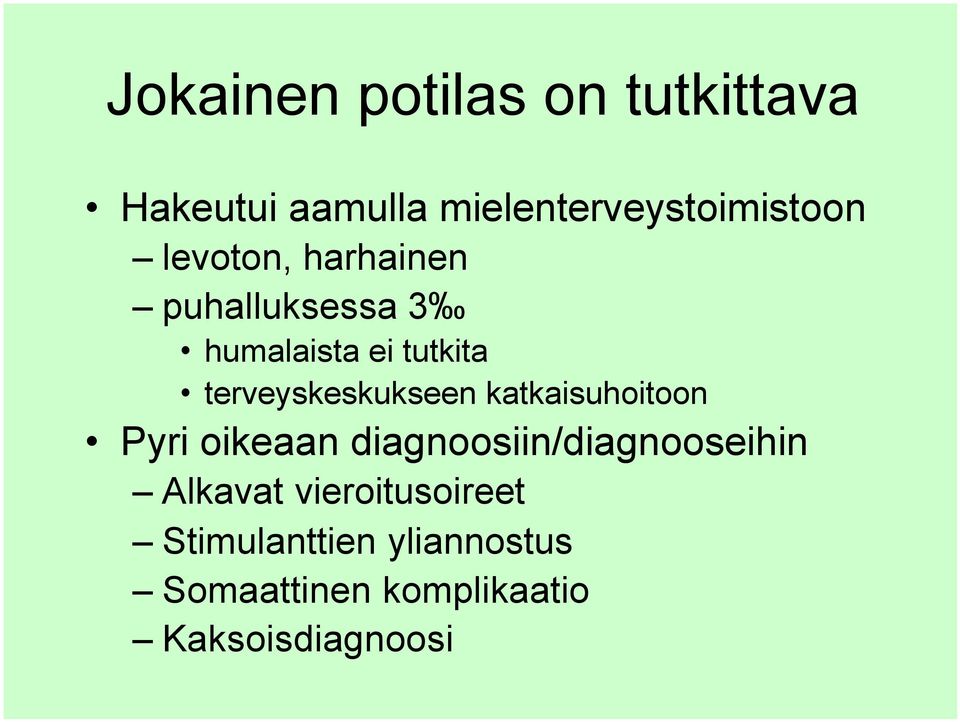 terveyskeskukseen katkaisuhoitoon Pyri oikeaan diagnoosiin/diagnooseihin