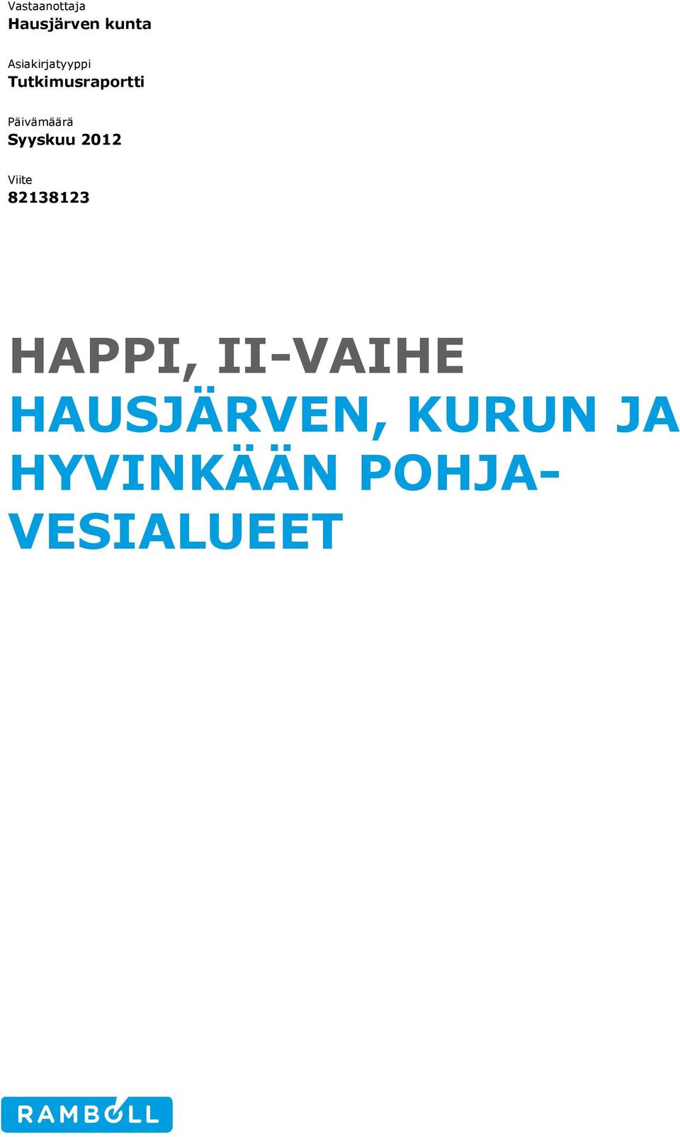 Päivämäärä Syyskuu 2012 Viite 82138123