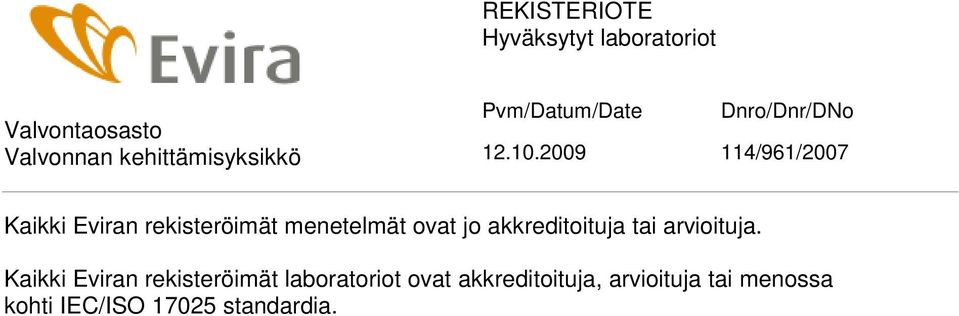 Kaikki Eviran rekisteröimät laboratoriot ovat