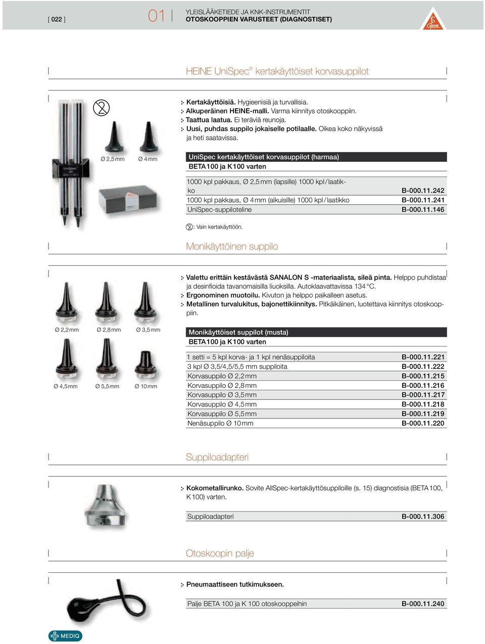 Ø 2,5 mm Ø 4 mm UniSpec kertakäyttöiset korvasuppilot (harmaa) BETA 100 ja K 100 varten 1000 kpl pakkaus, Ø 2,5 mm (lapsille) 1000 kpl / laatikko B-000.11.