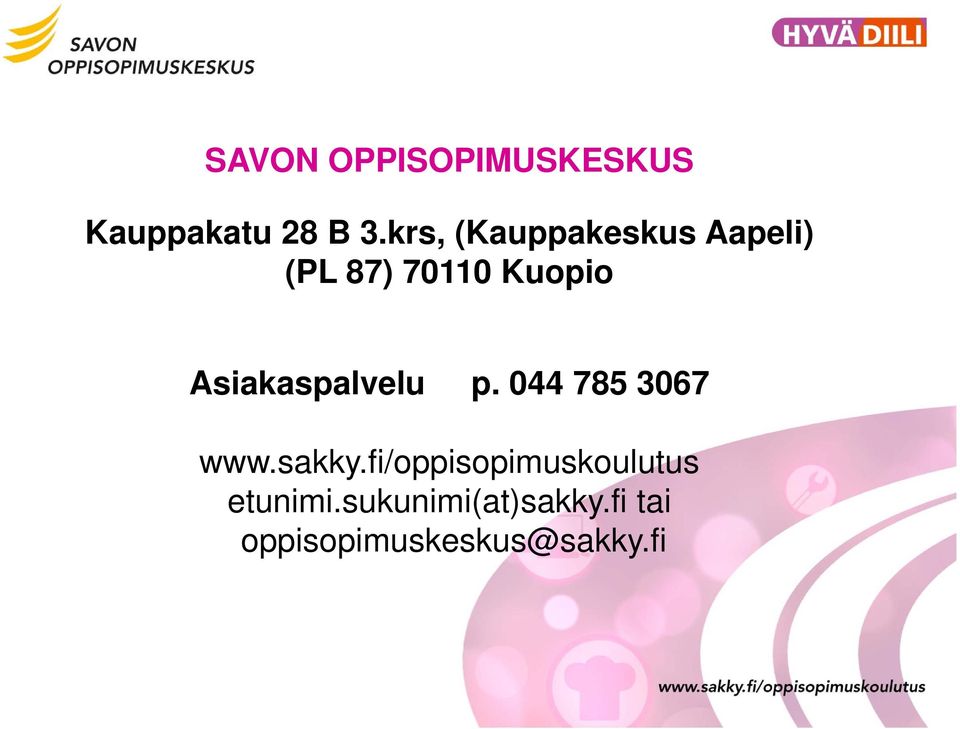 Asiakaspalvelu p. 044 785 3067 www.sakky.