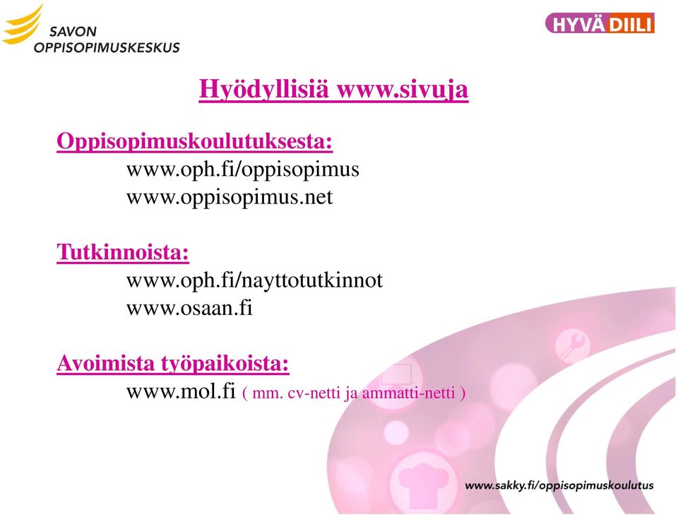 oph.fi/nayttotutkinnot www.osaan.