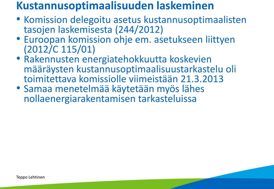 asetukseen liittyen (2012/C 115/01) Rakennusten energiatehokkuutta koskevien määräysten
