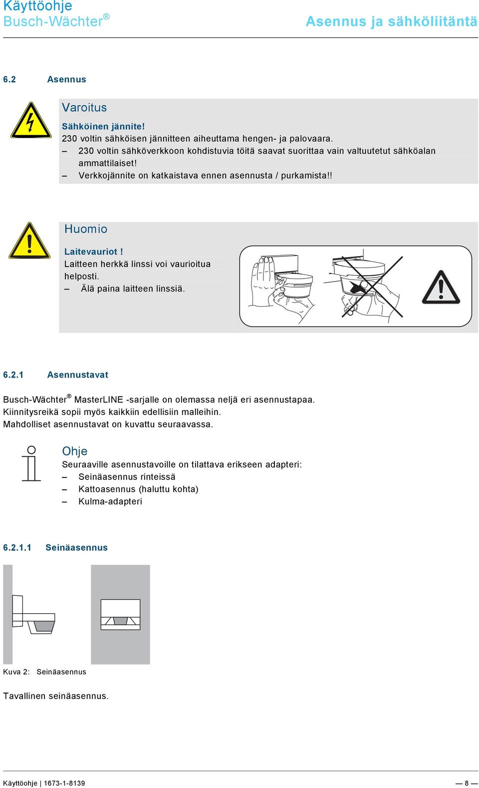 docx @ 214491 @ 222222224223333 @ 1 Busch-Wächter Asennus ja sähköliitäntä Pos: 31 /#Neustruktur#/Online-Dokumentation (+KNX)/Überschriften (--> Für alle Dokumente <--)/2.