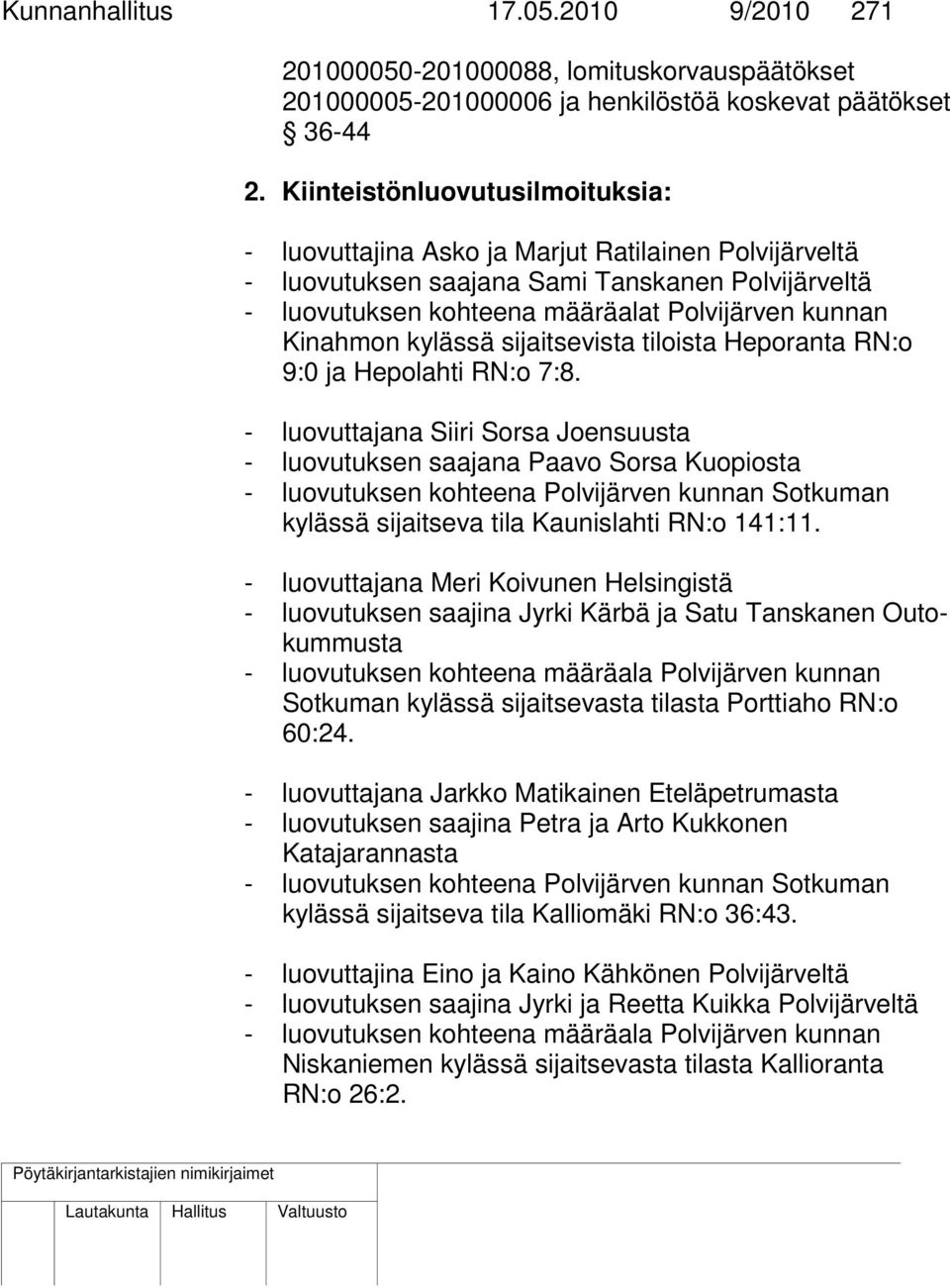 kylässä sijaitsevista tiloista Heporanta RN:o 9:0 ja Hepolahti RN:o 7:8.