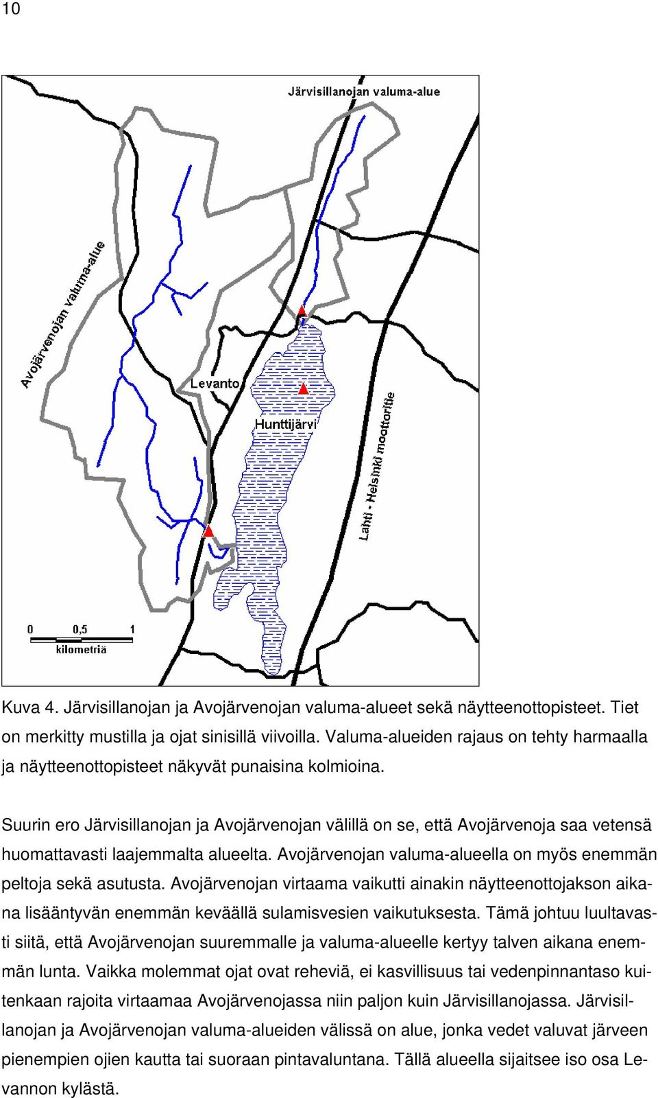 Suurin ero Järvisillanojan ja Avojärvenojan välillä on se, että Avojärvenoja saa vetensä huomattavasti laajemmalta alueelta. Avojärvenojan valuma-alueella on myös enemmän peltoja sekä asutusta.