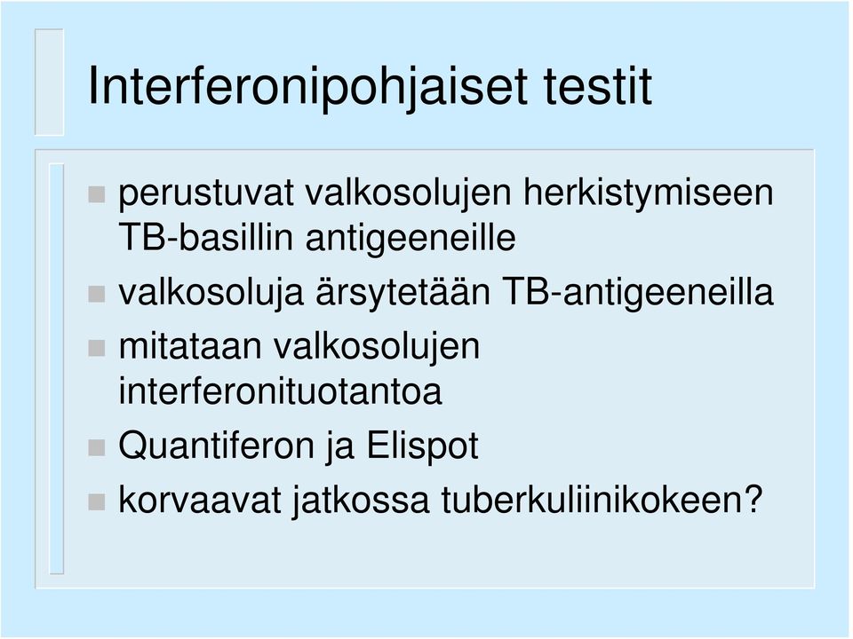 ärsytetään TB-antigeeneilla mitataan valkosolujen