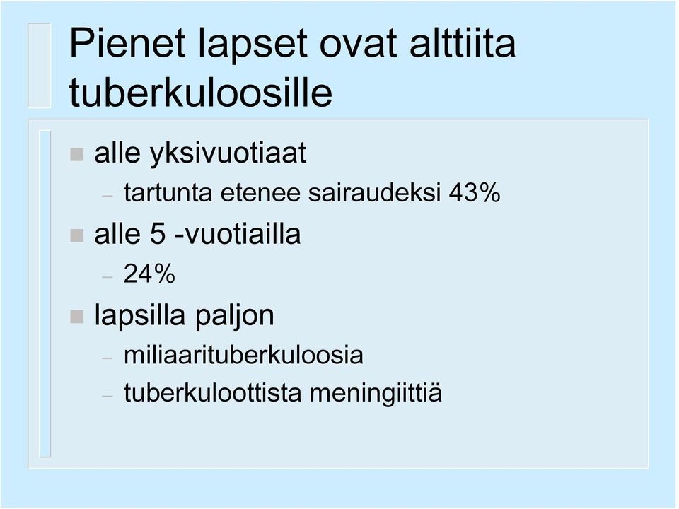 43% alle 5 -vuotiailla 24% lapsilla paljon