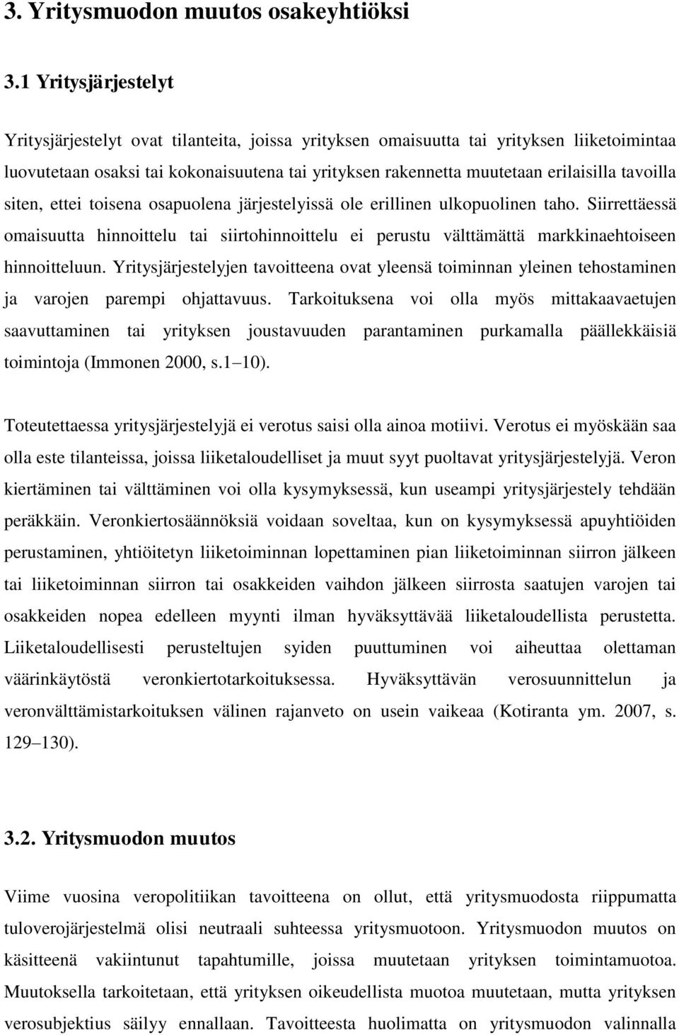 tavoilla siten, ettei toisena osapuolena järjestelyissä ole erillinen ulkopuolinen taho.