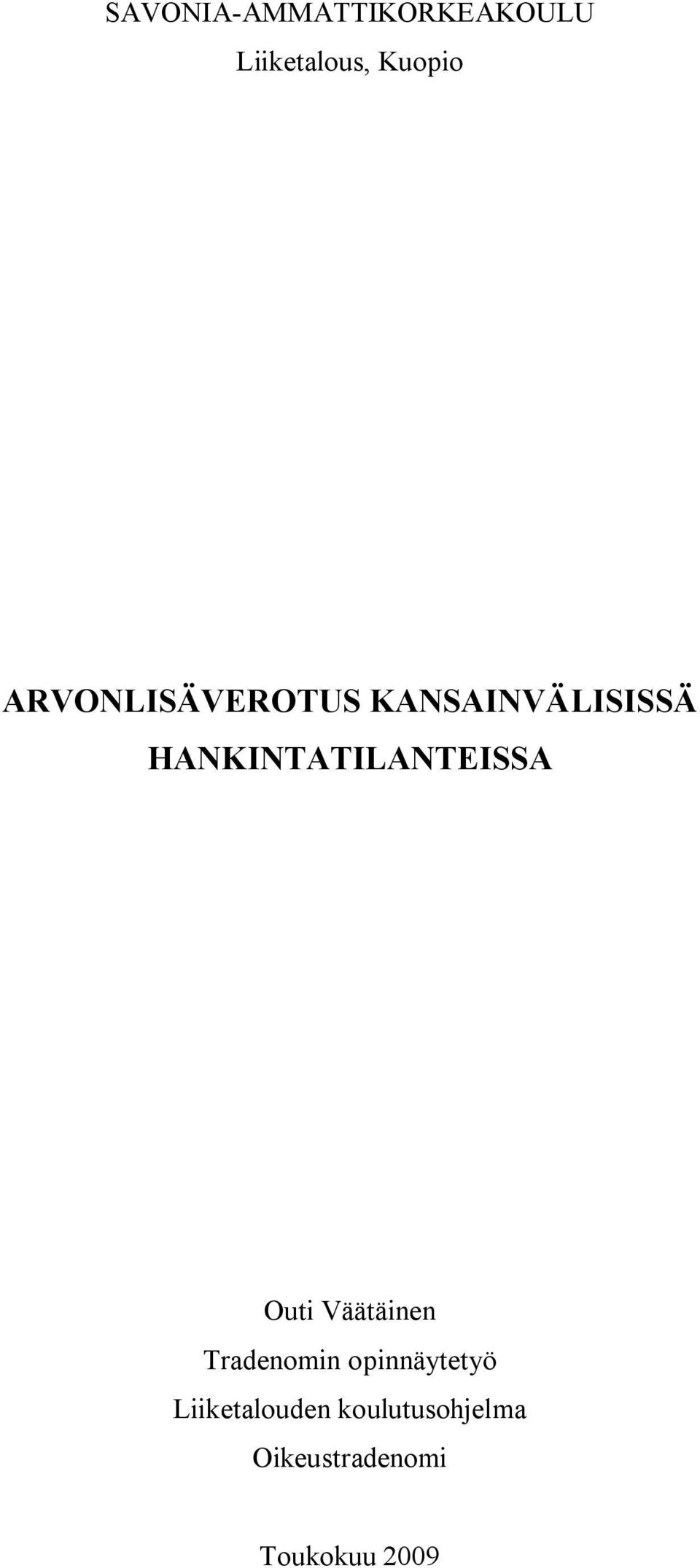 HANKINTATILANTEISSA Outi Väätäinen Tradenomin