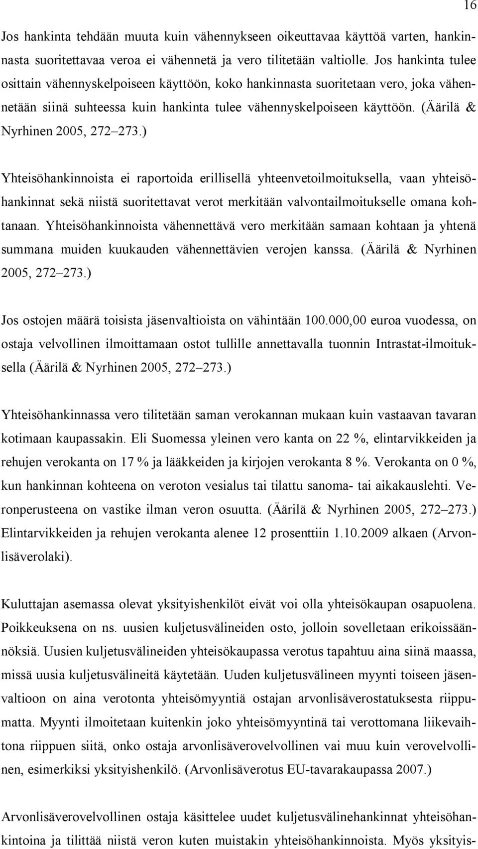 (Äärilä & Nyrhinen 2005, 272 273.