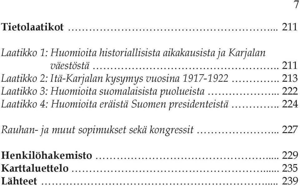. 213 Laatikko 3: Huomioita suomalaisista puolueista.