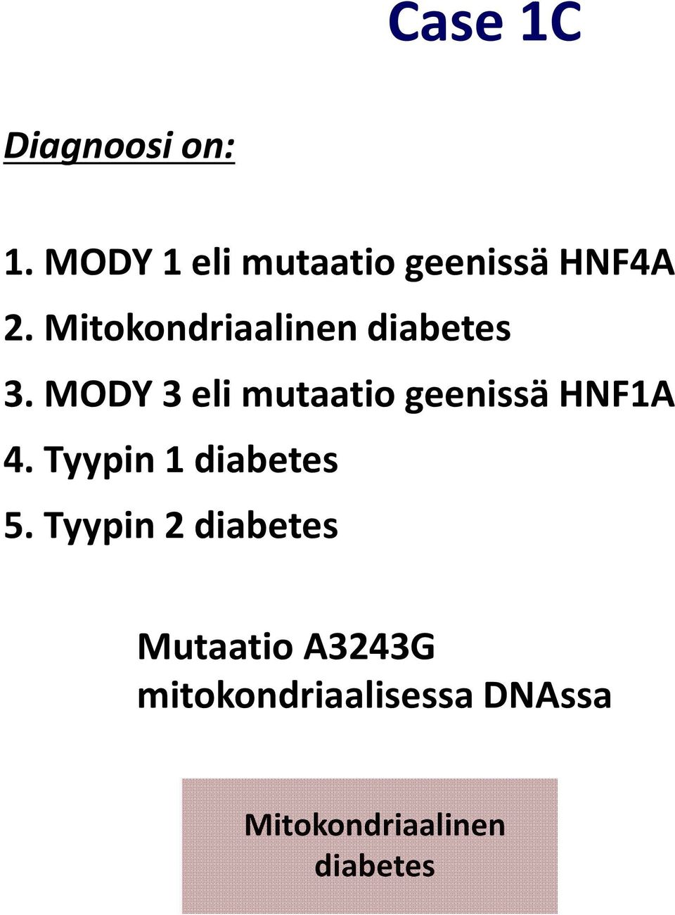 Mitokondriaalinen diabetes 3.