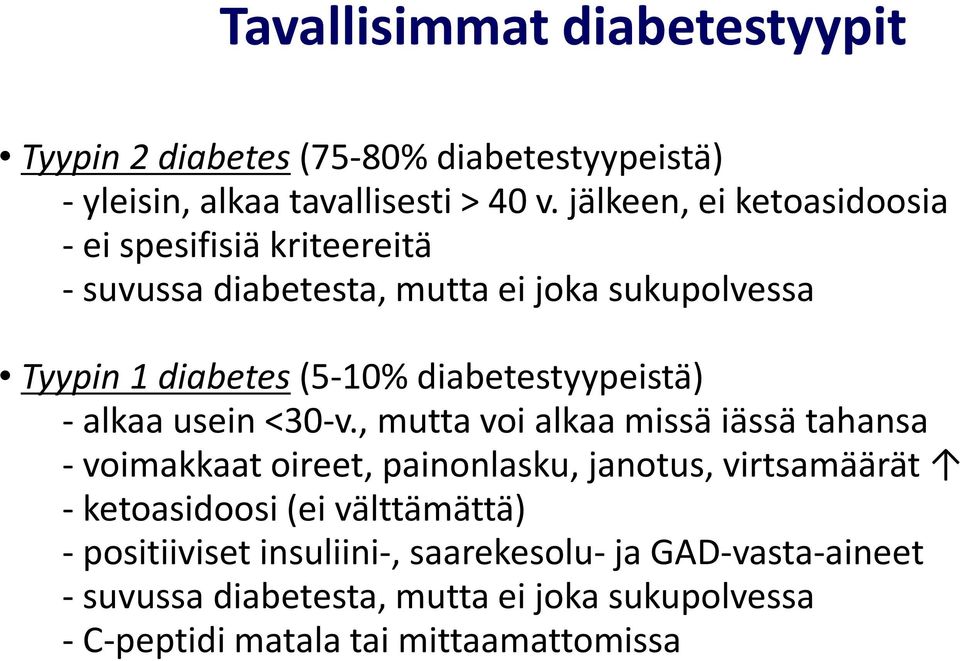 diabetestyypeistä) - alkaa usein <30-v.