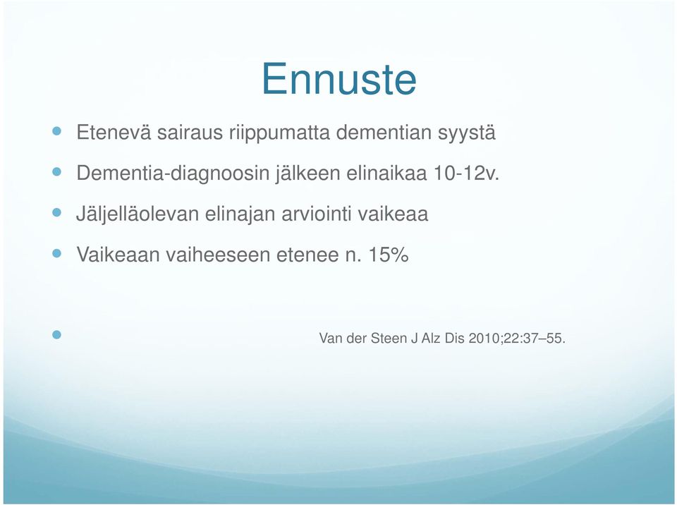 Jäljelläolevan elinajan arviointi vaikeaa Vaikeaan