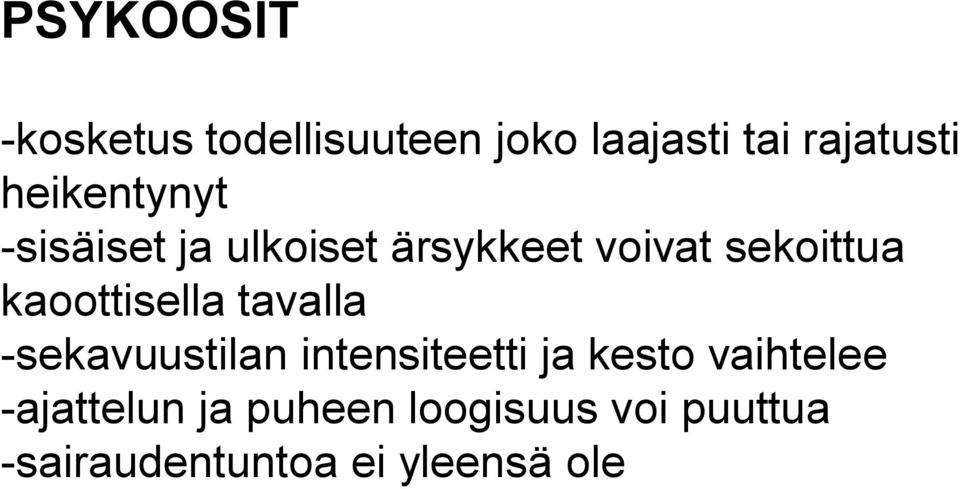 kaoottisella tavalla sekavuustilan intensiteetti ja kesto