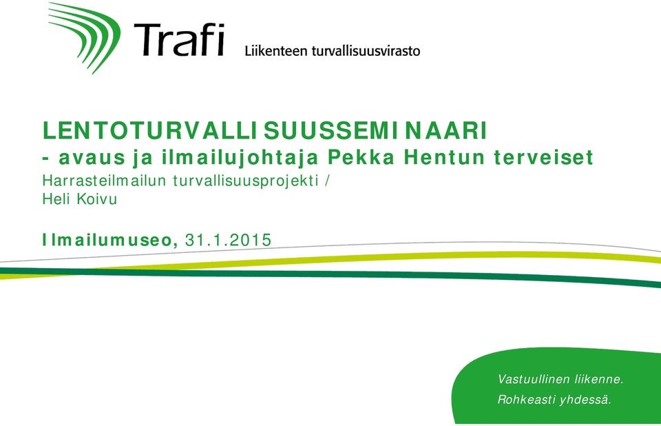 Harrasteilmailun turvallisuusprojekti / Heli