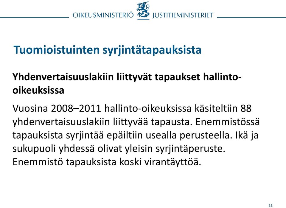 yhdenvertaisuuslakiin liittyvää tapausta.