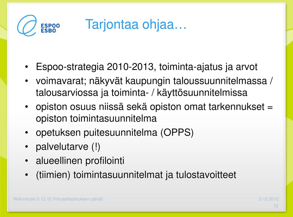 osuus niissä sekä opiston omat tarkennukset = opiston toimintasuunnitelma opetuksen