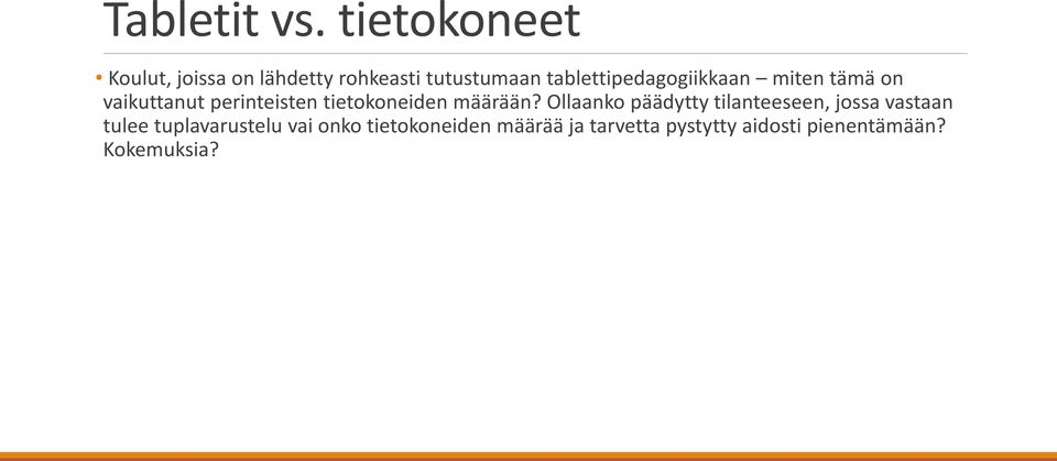 tablettipedagogiikkaan miten tämä on vaikuttanut perinteisten tietokoneiden