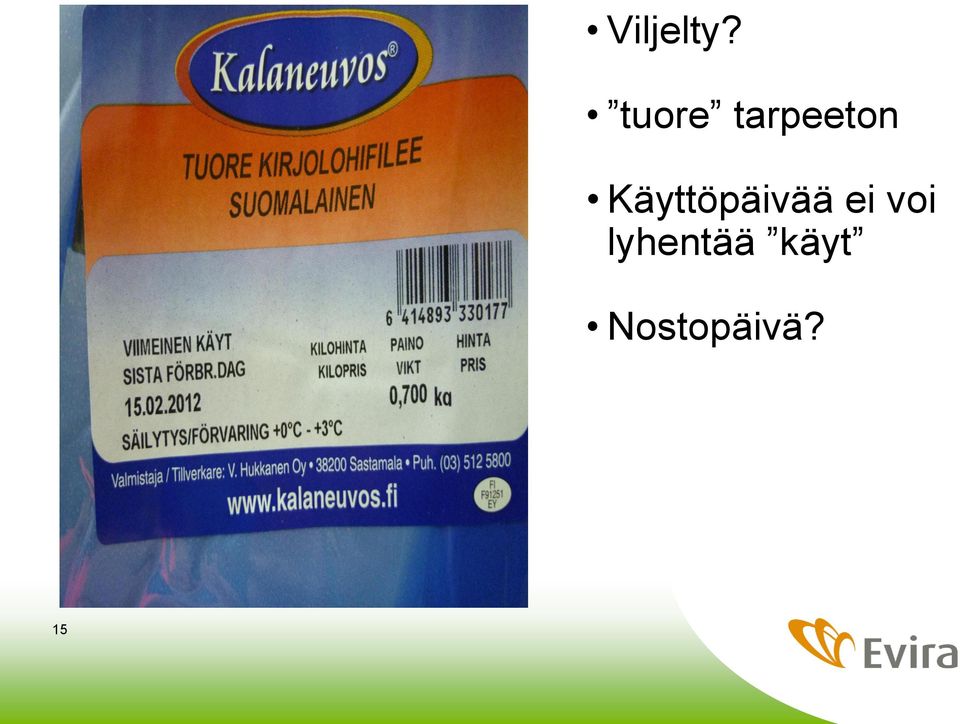 Käyttöpäivää ei