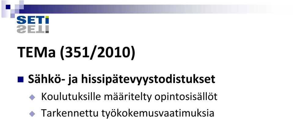 Koulutuksille määritelty