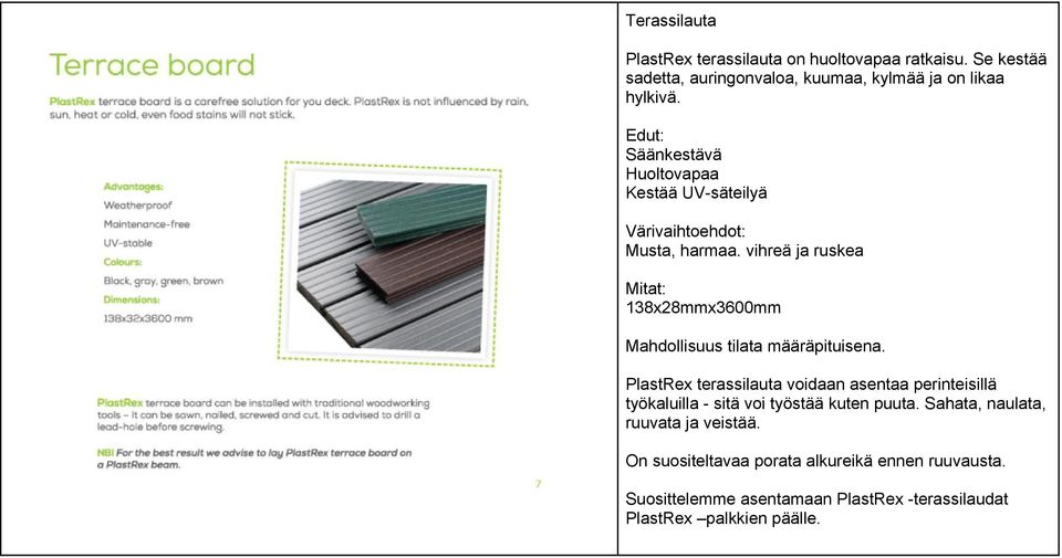 vihreä ja ruskea Mitat: 138x28mmx3600mm Mahdollisuus tilata määräpituisena.