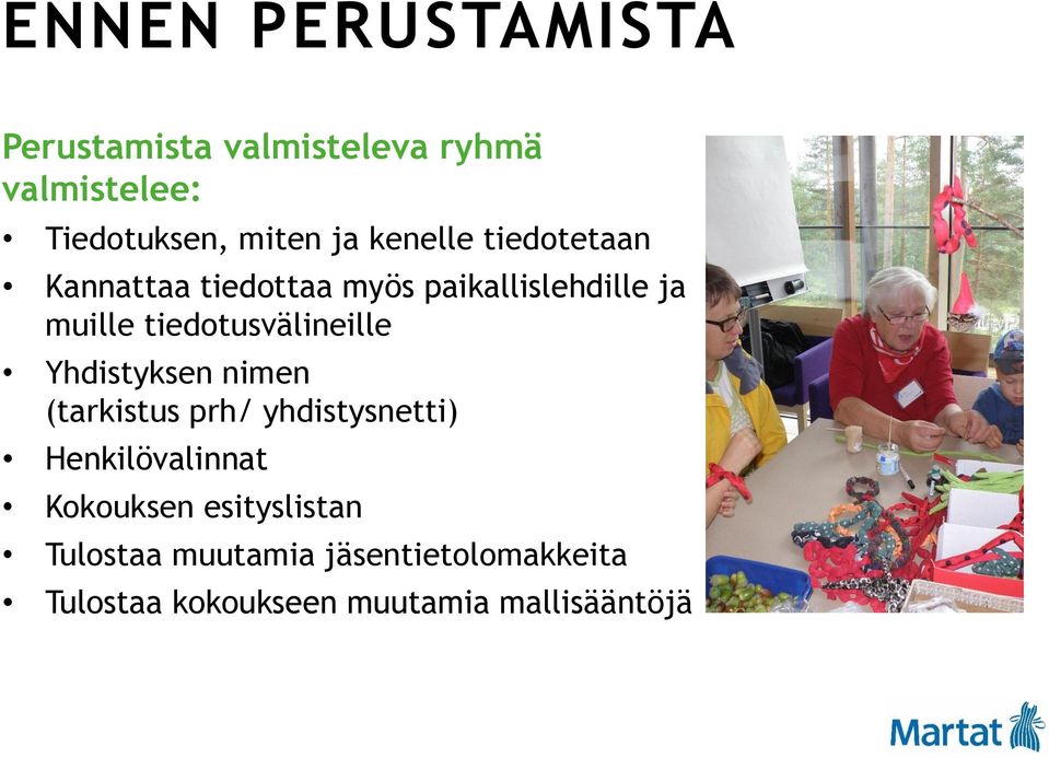 tiedotusvälineille Yhdistyksen nimen (tarkistus prh/ yhdistysnetti) Henkilövalinnat