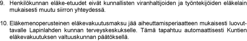 Eläkemenoperusteinen eläkevakuutusmaksu jää aiheuttamisperiaatteen mukaisesti